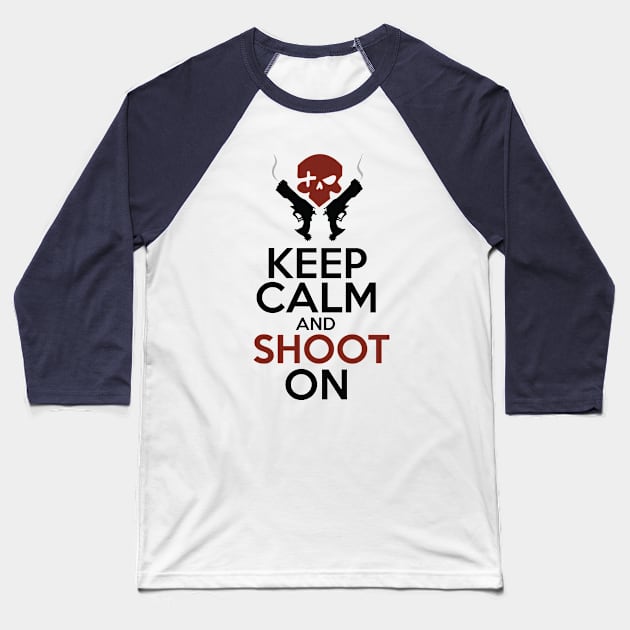 Keep Calm and Shoot On Baseball T-Shirt by WinterWolfDesign